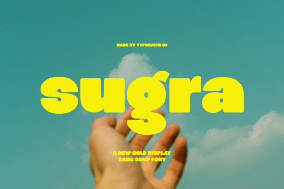 Sugra: The Chunky Sans Serif That Balances Softness and Strength
